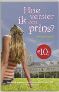 Hoe Versier Ik Een Prins - Tyne O'Connell