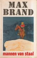 Mannen van staal - Max Brand, Th. Wintner