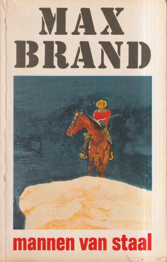 Mannen van staal - Max Brand, Th. Wintner