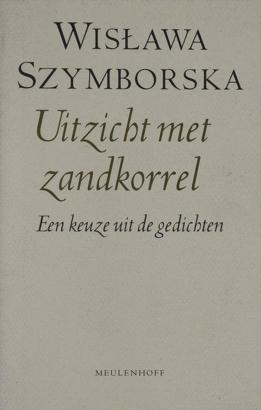 Uitzicht met zandkorrel | Gerard Rasch - Gerard Rasch, Wisława Szymborska