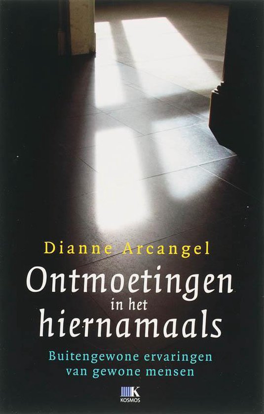 Ontmoetingen In Het Hiernamaals - Dianne Arcangel