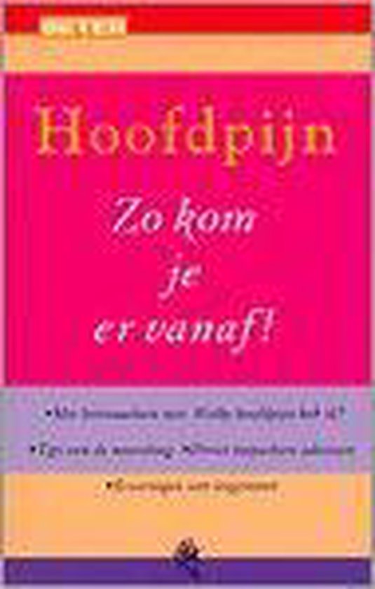 Hoofdpijn. Zo kom je er vanaf! - Jose Leeuwenkamp