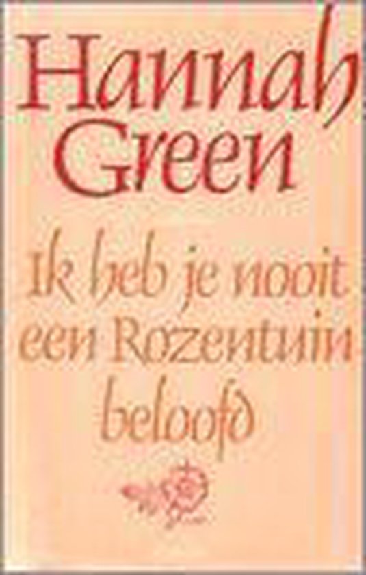 Ik heb je nooit een rozentuin beloofd - Hannah Green