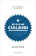 Kleine boekjes - grote inzichten - De kleine Cialdini - Jacqueline de Jong