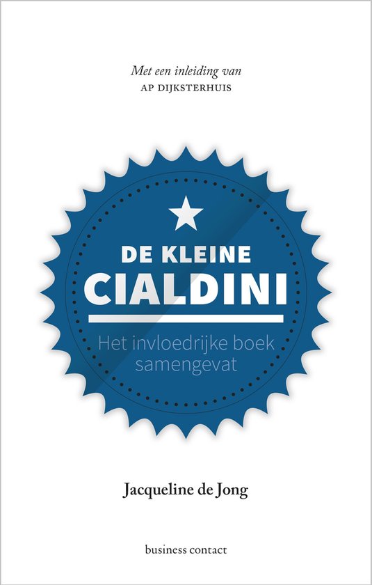 Kleine boekjes - grote inzichten - De kleine Cialdini - Jacqueline de Jong