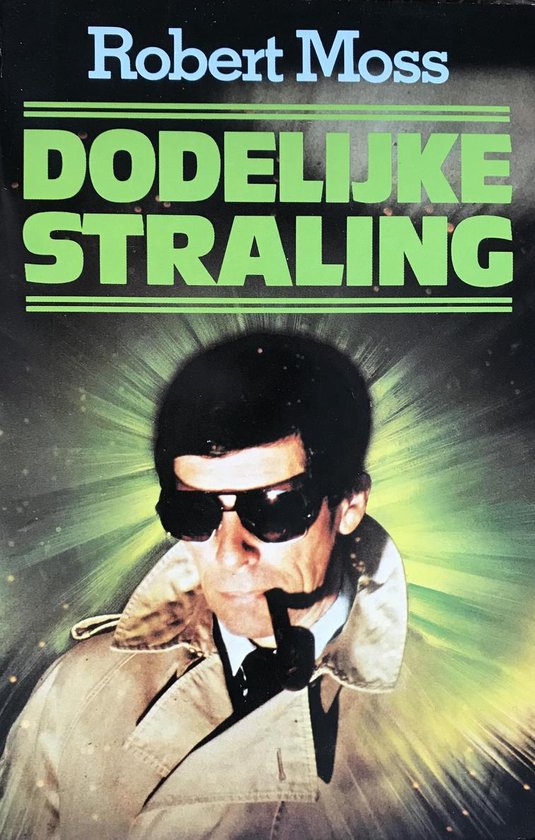 Dodelijke straling - Robert Moss, Ronald Beek