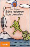 Bijna iedereen kon omvallen - Toon Tellegen, Anne van Buul