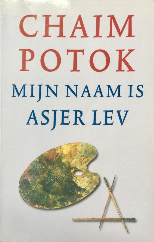 Mijn naam is asjer lev - Chaim Potok