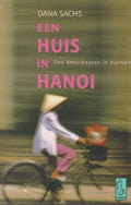 Huis In Hanoi - Dana Sachs