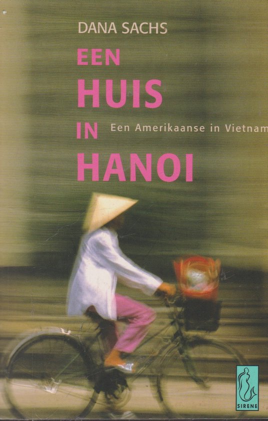 Huis In Hanoi - Dana Sachs