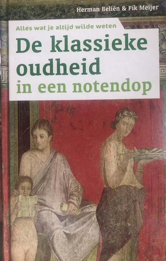 De klassieke oudheid in een notendop - Herman Belien
