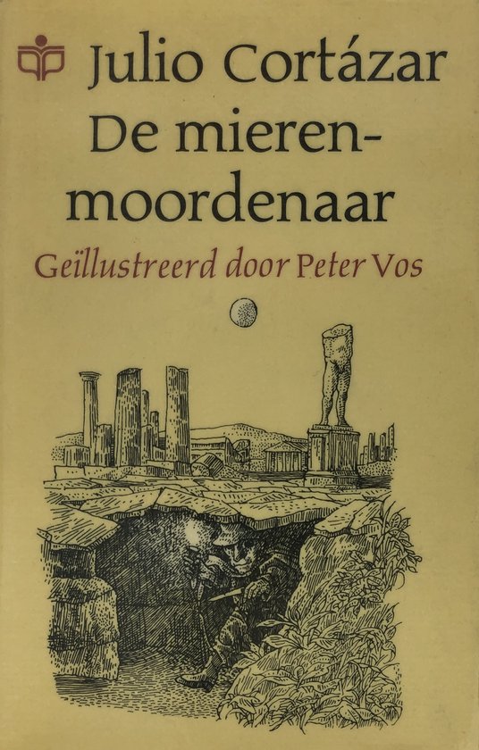 Mierenmoordenaar - Julio Cortazar, Peter Vos