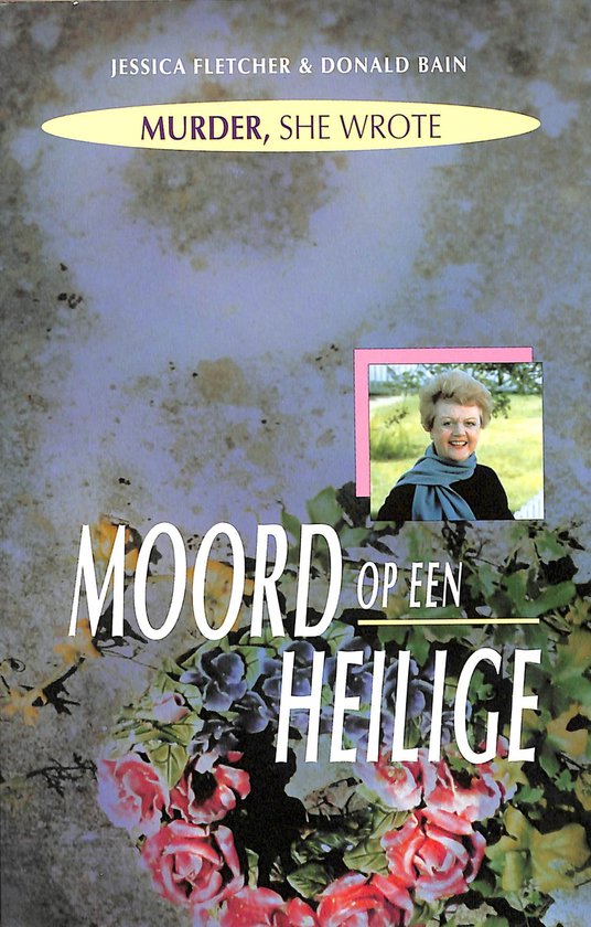 Murder, she wrote. moord op een heilige - Jessica Fletcher, Donald Bain