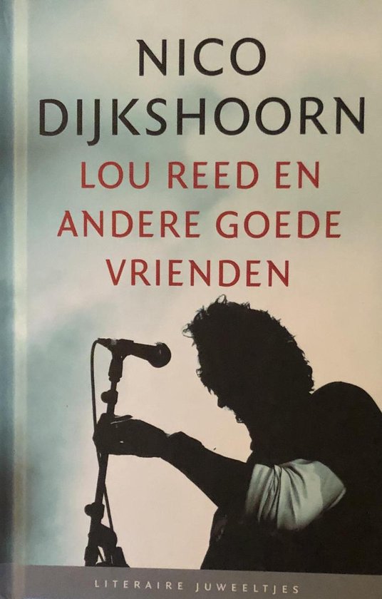 Nico Dijkshoorn - Lou Reed en andere goede vrienden - Nico Dijkshoorn, Erich Trunz