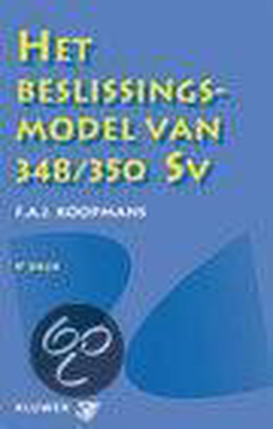 Beslissingsmodel Van 348/350 Sv - F.A.J. Koopmans