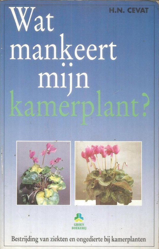 WAT MANKEERT MIJN KAMERPLANT ? - Cevat