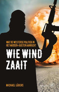 Wie wind zaait - Michael Lüders