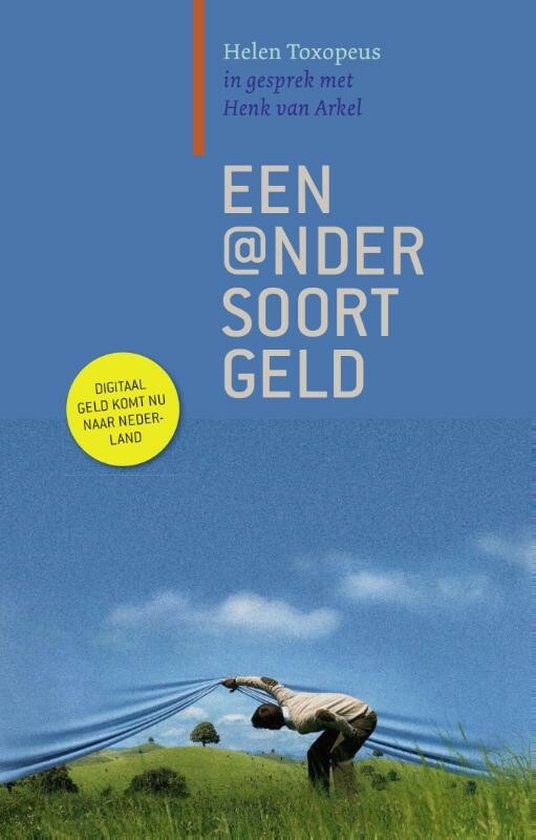Een ander soort geld - Helen Toxopeus, Henk van Arkel