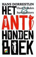 Rainbow pocketboeken 1010 - Het anti - hondenboek - Hans Dorrestijn, Fetze Pijlman