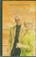 Morgen Is Niet Te Laat - Liebeek - Hoving