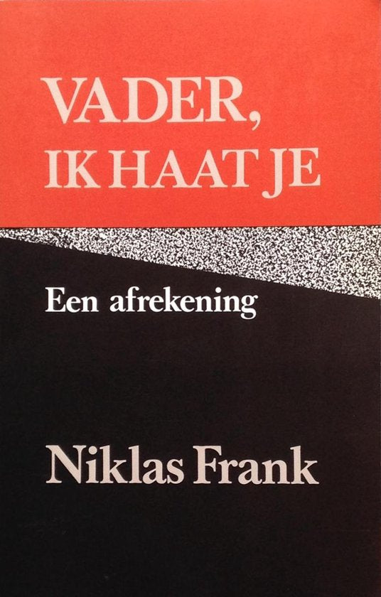 Vader, ik haat je - Niklas Frank