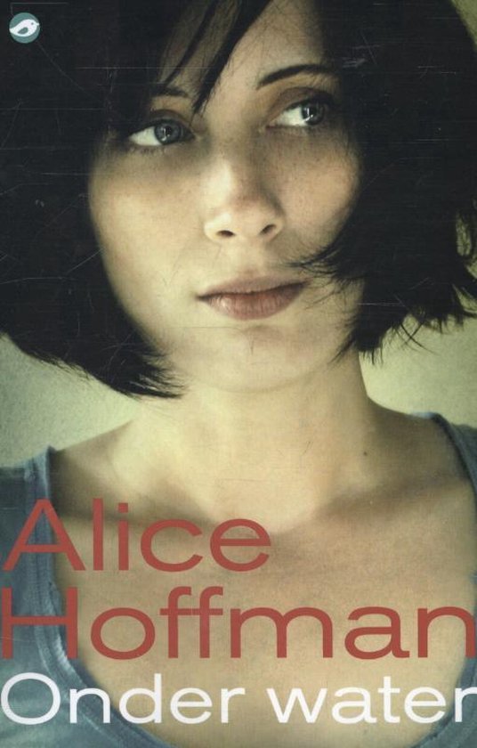 Onder water - Alice Hoffman, Alice Moore Dunbar - Nelson