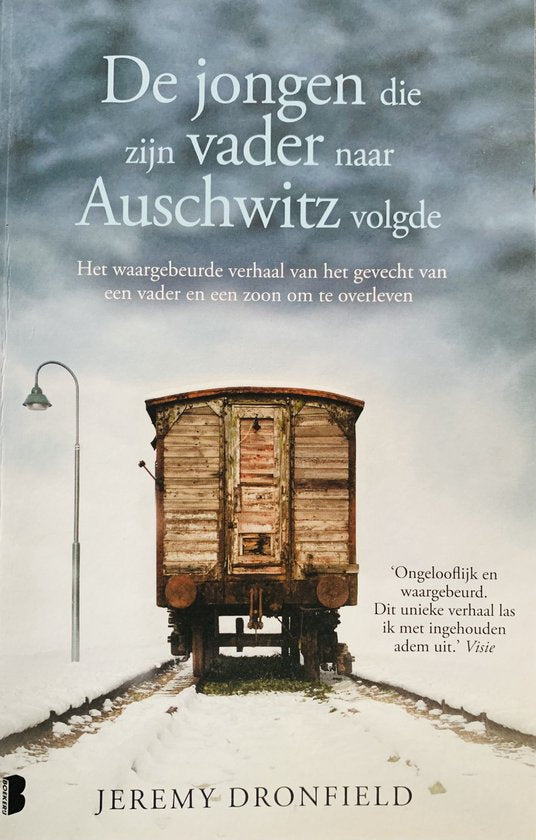 De jongen die zijn vader naar Auschwitz volgde - Jeremy Dronfield