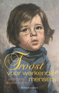 Troost voor werkende mensen - Jeroen Busscher