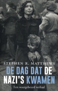 De dag dat de nazi's kwamen - Stephen Matthews