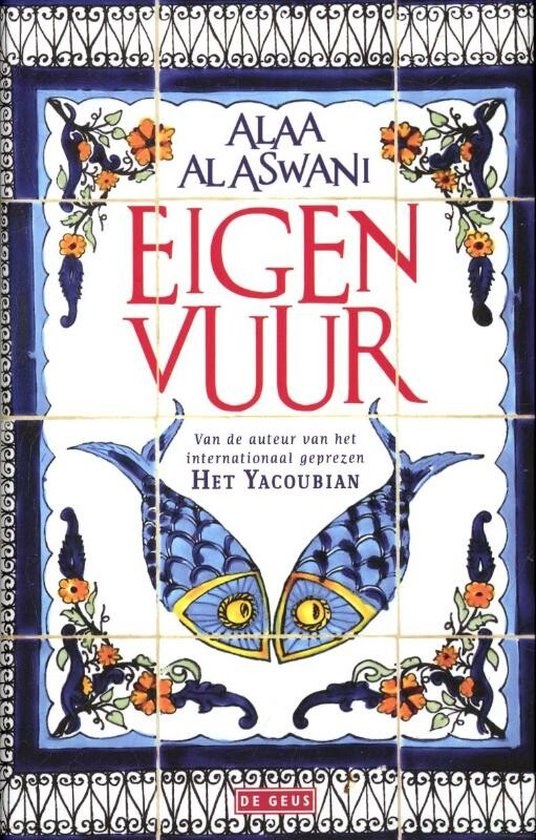 Eigen vuur - Alaa al Aswani
