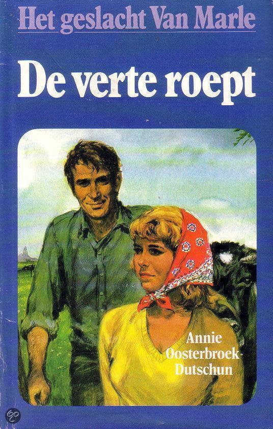 Het geslacht Van Marle / 2 De verte roept - Annie Oosterbroek - Dutschun