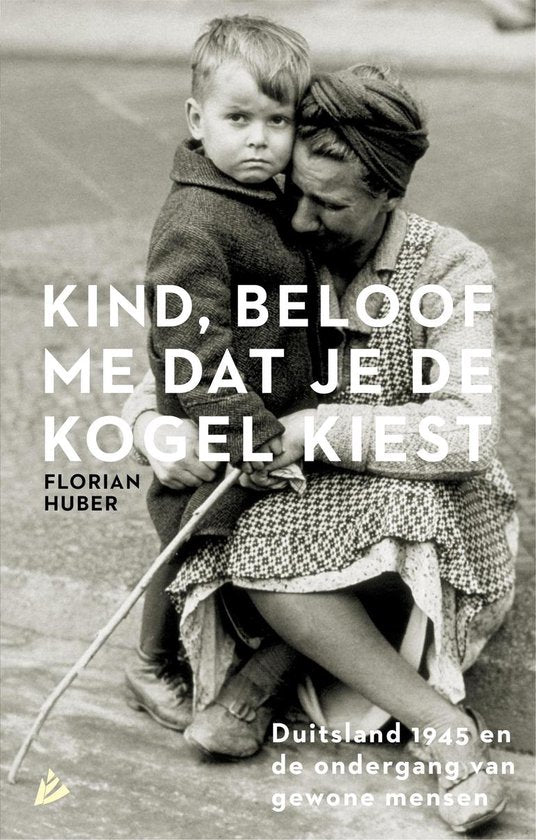 Kind, beloof me dat je de kogel kiest - Florian Huber
