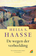 De Wegen Der Verbeelding - Hella S. Haasse