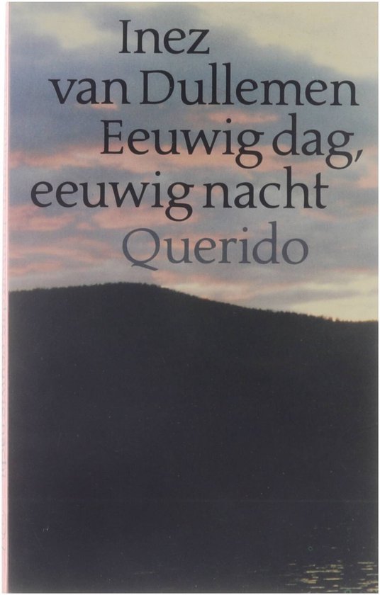 Eeuwig dag eeuwig nacht - Inez van Dullemen
