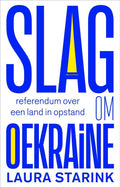 Slag om Oekraïne - Laura Starink