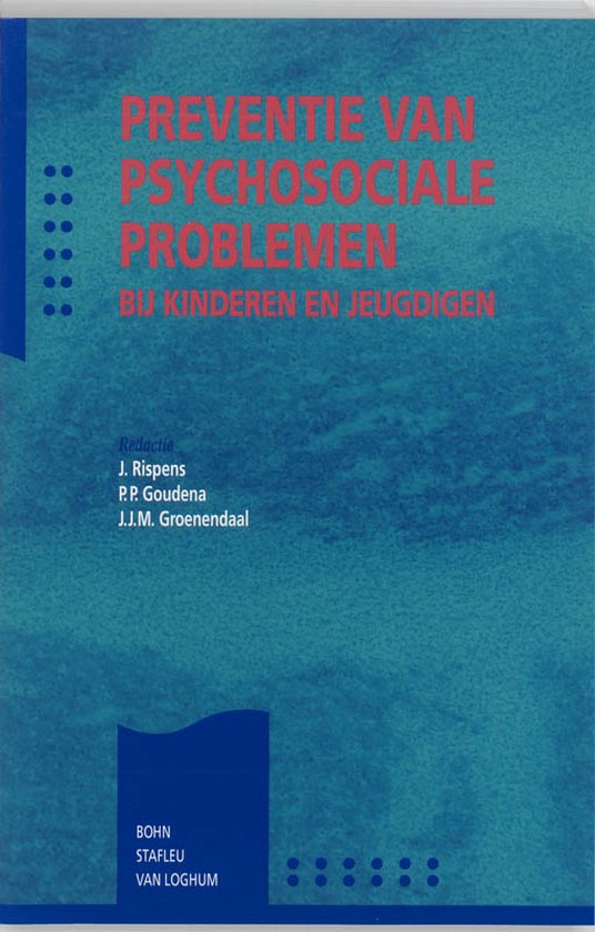 Preventie van psychosociale problemen bij kinderen en jeugdigen - J. Rispens, P.P. Goudena