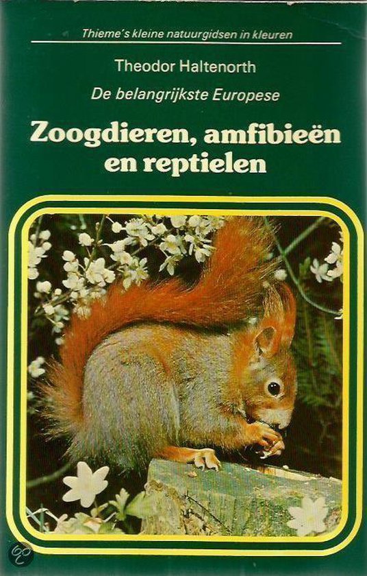 De belangrijkste Europese zoogdieren, amfibieen en reptielen - Haltenorth, A. Scheygrond