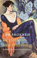 De gloed van Sint - Petersburg - Jan Brokken
