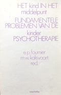 Het kind in het middelpunt - E.P. Fournier, M.W. Kalisvaart