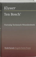 Ten Bosch' viertalig technisch woordenboek Nederlands - Engels - Duits - Frans - Bosch Ten