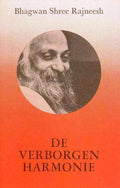 De verborgen harmonie - Bhagwan Shree Rajneesh, Osho
