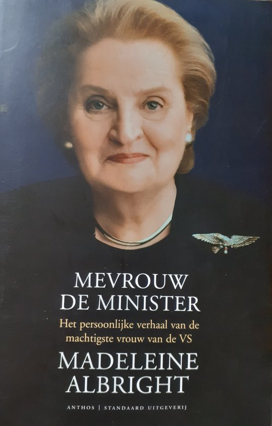 Mevrouw De Minister - Madeleine Albright, B. Woodward