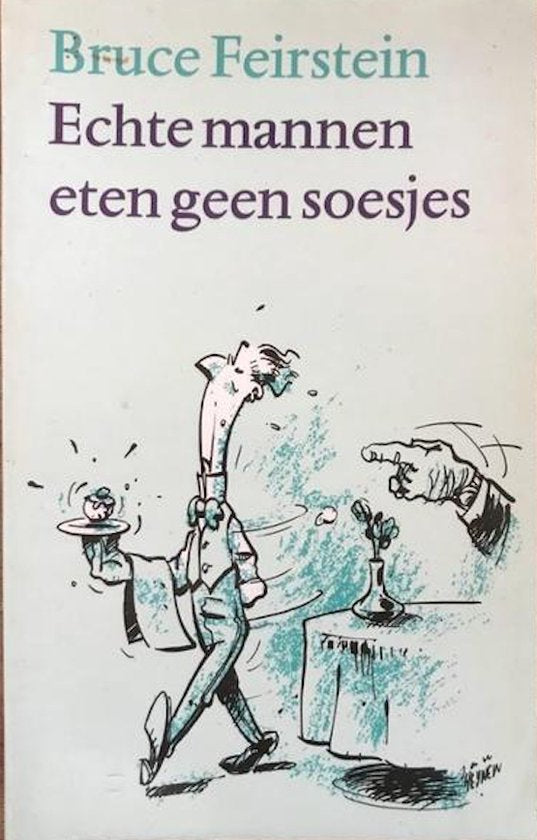 Echte mannen eten geen soesjes - Bruce Feirstein