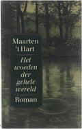 Het woeden der gehele wereld - Maarten 't Hart