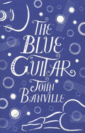 Blue Guitar, The - John Banville