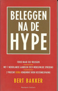 Beleggen Na De Hype - Bert Bakker