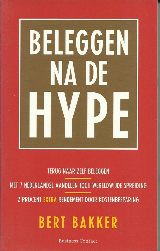 Beleggen Na De Hype - Bert Bakker
