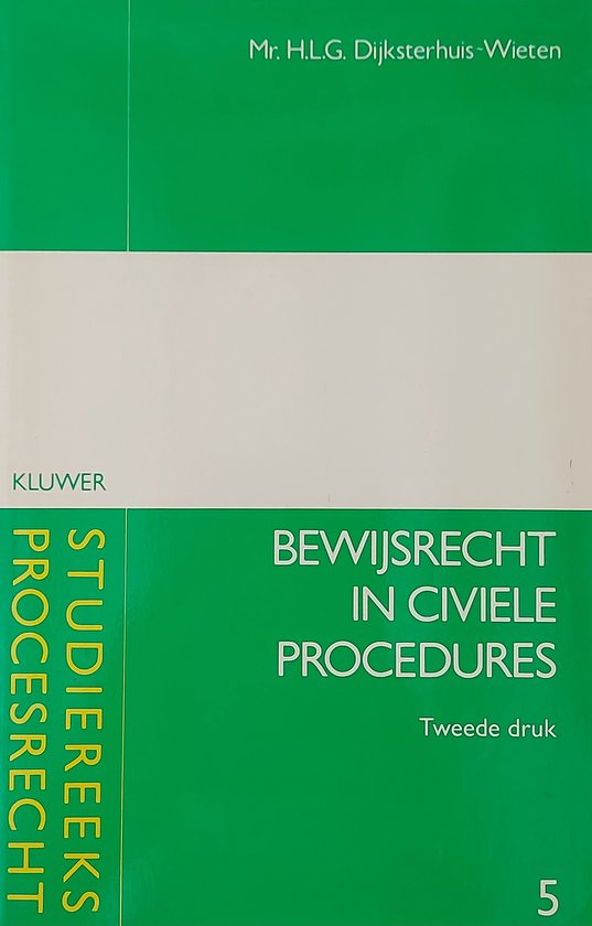 Bewijsrecht in civiele procedures - H.L.G. Dijksterhuis - Wieten
