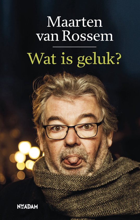 Wat is geluk? - Maarten van Rossem