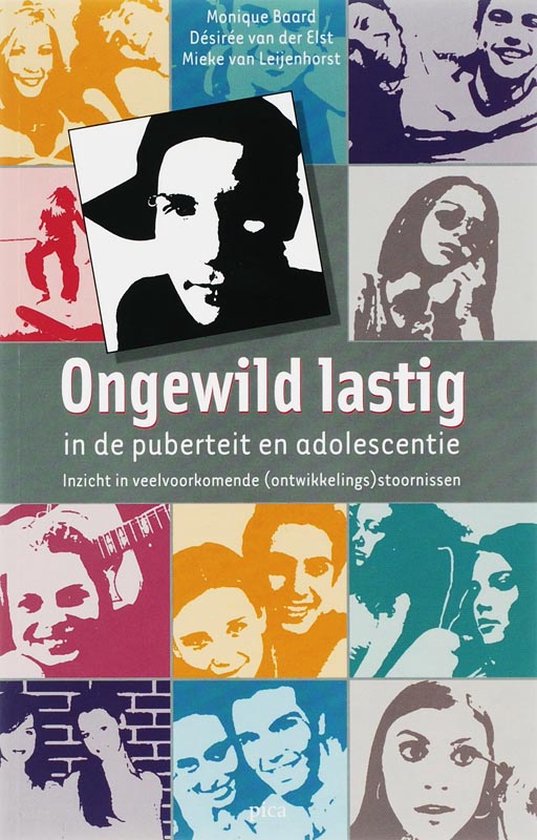 Ongewild Lastig In De Puberteit - Monique Baard, Desiree van der Elst